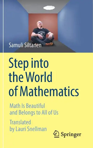 Step Into the World of Mathematics: Math Is Beautiful and Belongs to All of Us - Paperback