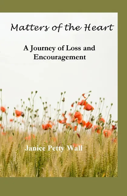 Matters of the Heart: A Journey of Loss and Encouragement - Paperback