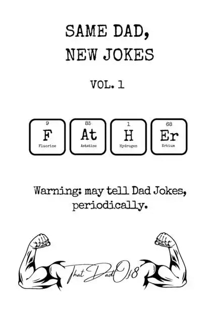 Same Dad, New Jokes Vol. 1: Wonderfully Terrible Dad Jokes - Paperback