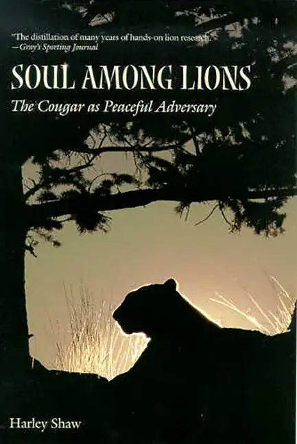 Soul Among Lions: The Cougar as Peaceful Adversary - Paperback