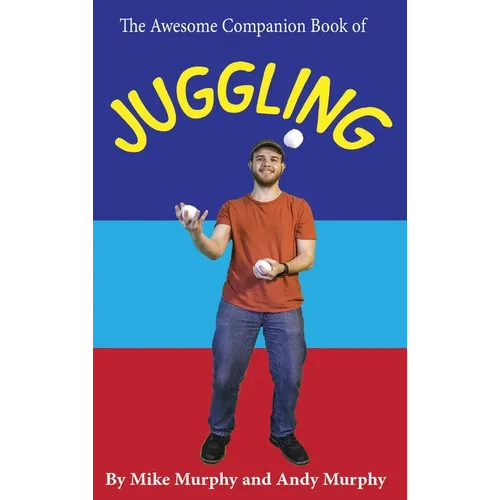 The Awesome Companion Book of Juggling - Hardcover