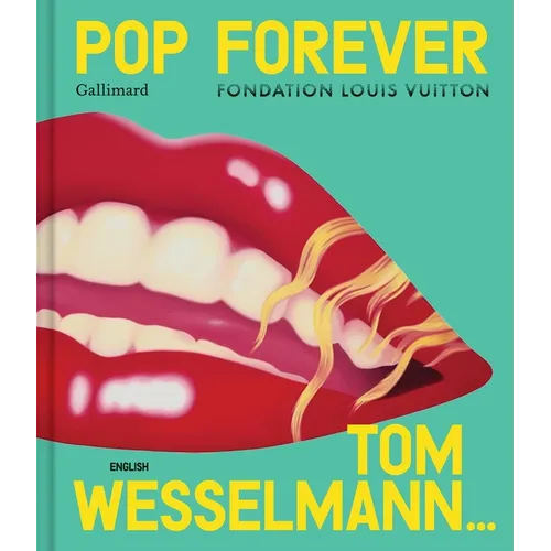 Pop Forever - Tom Wesselmann - Hardcover
