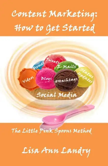 Content Marketing: How to Get Started - Paperback