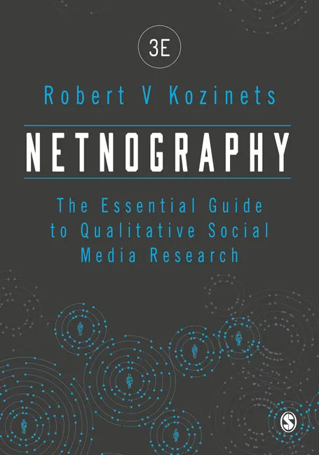 Netnography: The Essential Guide to Qualitative Social Media Research - Paperback