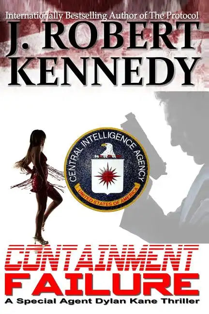Containment Failure: A Special Agent Dylan Kane Thriller Book #2 - Paperback