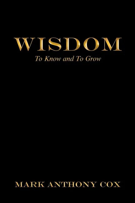 Wisdom: To Know and to Grow - Paperback