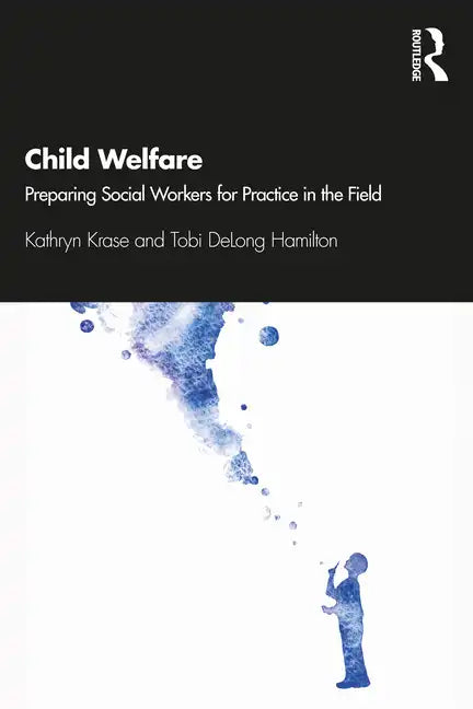 Child Welfare: Preparing Social Workers for Practice in the Field - Paperback