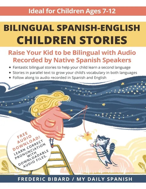 Bilingual Spanish-English Children Stories: Raise your kid to be bilingual with free audio recorded by native Spanish speakers - Paperback