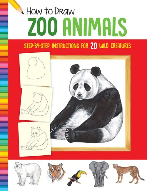How to Draw Zoo Animals: Step-By-Step Instructions for 20 Wild Creatures - Paperback