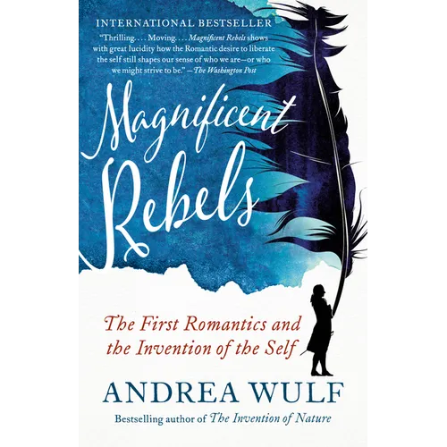 Magnificent Rebels: The First Romantics and the Invention of the Self - Paperback