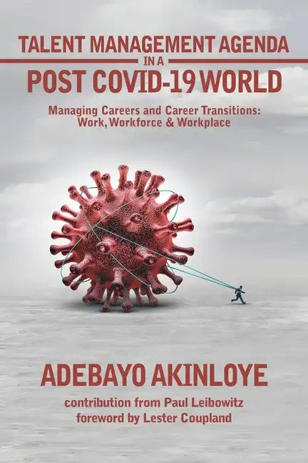 Talent Management Agenda in a Post Covid-19 World: Managing Careers and Career Transitions: Work, Workforce & Workplace - Paperback