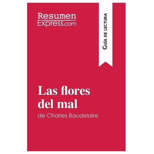Las flores del mal de Charles Baudelaire (Guía de lectura): Resumen y análisis completo - Paperback
