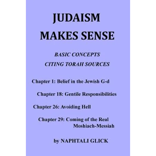 Judaism Makes Sense: Basic concepts citing Torah sources - Paperback