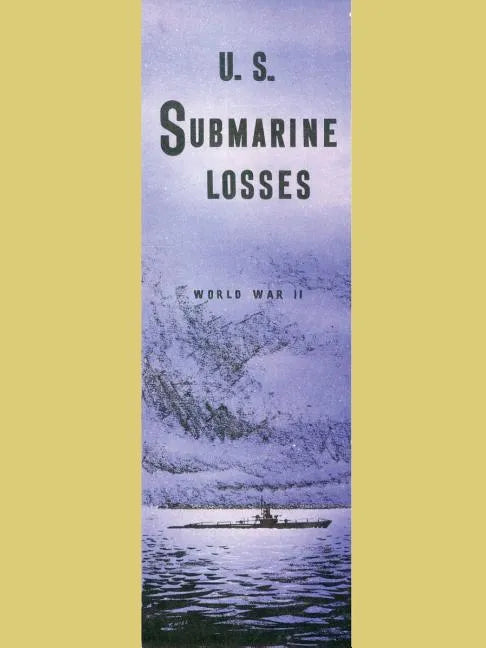 U.S. Submarine Losses World War II - Paperback