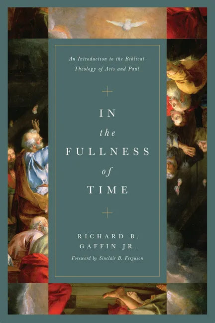 In the Fullness of Time: An Introduction to the Biblical Theology of Acts and Paul - Hardcover