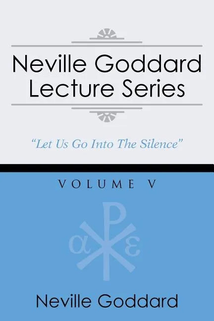 Neville Goddard Lecture Series, Volume V: (A Gnostic Audio Selection, Includes Free Access to Streaming Audio Book) - Paperback