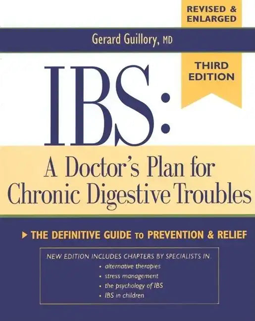 Ibs: A Doctor's Plan for Chronic Digestive Troubles: The Definitive Guide to Prevention and Relief - Paperback