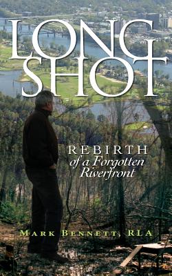 Long Shot: Rebirth of a Forgotten Riverfront - Paperback