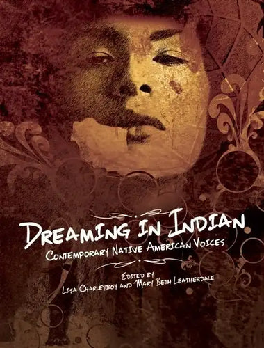 Dreaming in Indian: Contemporary Native American Voices - Paperback