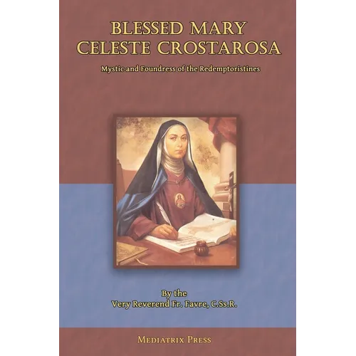 Blessed Mary Celeste Crostarosa: A Great Mystic of the Eighteenth Century - Paperback