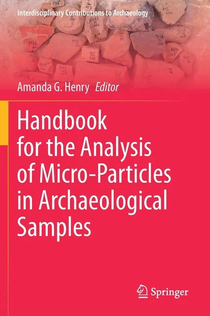 Handbook for the Analysis of Micro-Particles in Archaeological Samples - Paperback