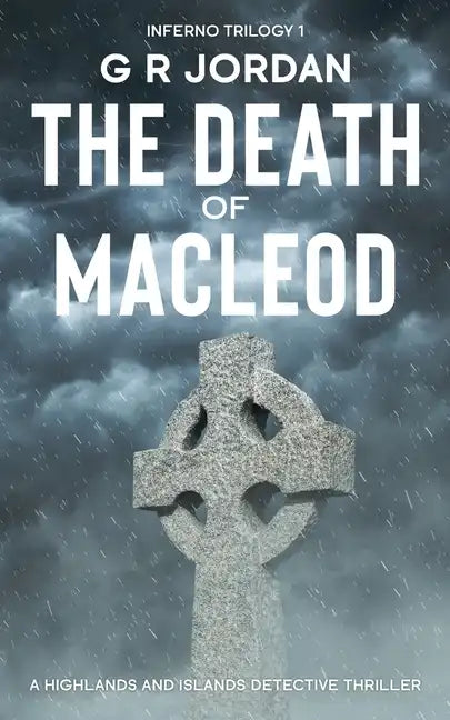 The Death of Macleod: Inferno Book 1 - A Highlands and Islands Detective Thriller - Paperback