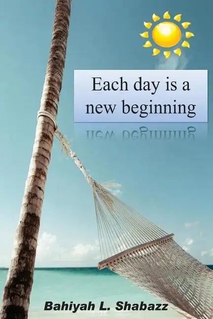 Each day is a new beginning: Learn to support yourself - Paperback