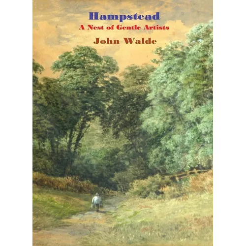 Hampstead: A Nest of Gentle Artists - Hardcover