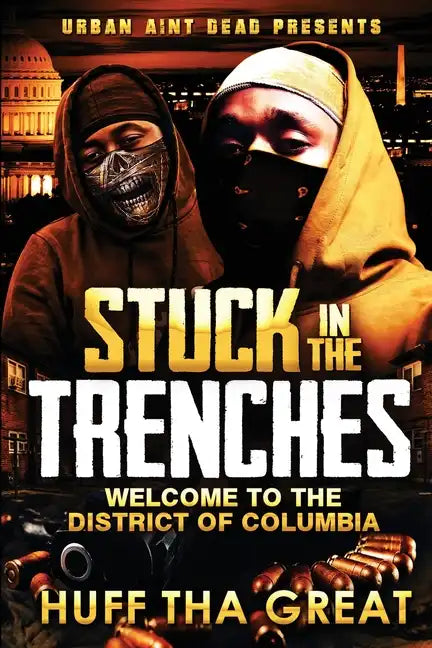 Stuck in the Trenches: Welcome To The District Of Columbia - Paperback