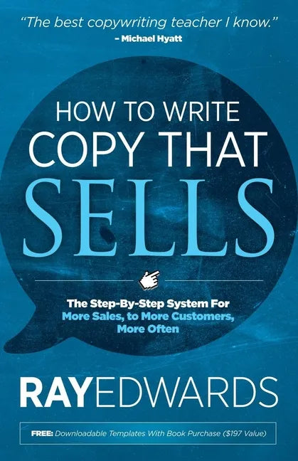 How to Write Copy That Sells: The Step-By-Step System for More Sales, to More Customers, More Often - Paperback