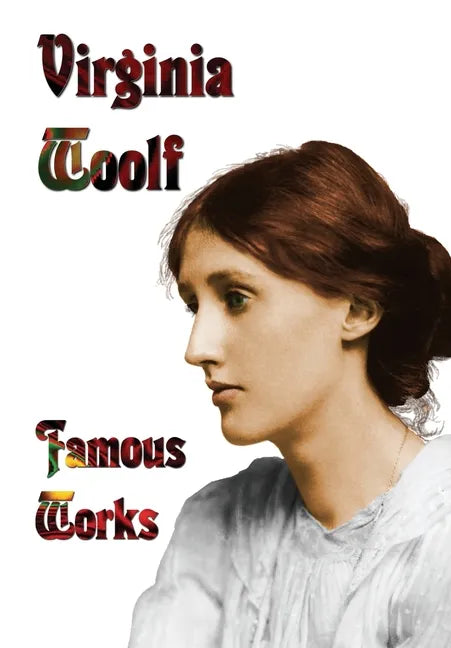 Famous Works - Mrs Dalloway, to the Lighthouse, Orlando, & a Room of One's Own - Paperback