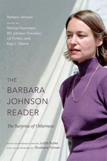 The Barbara Johnson Reader: The Surprise of Otherness - Hardcover