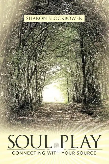 Soul Play: Connecting with Your Source - Paperback