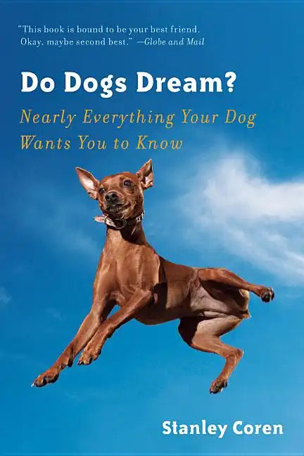 Do Dogs Dream?: Nearly Everything Your Dog Wants You to Know - Paperback