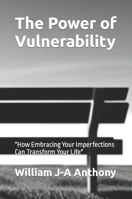 The Power of Vulnerability: 