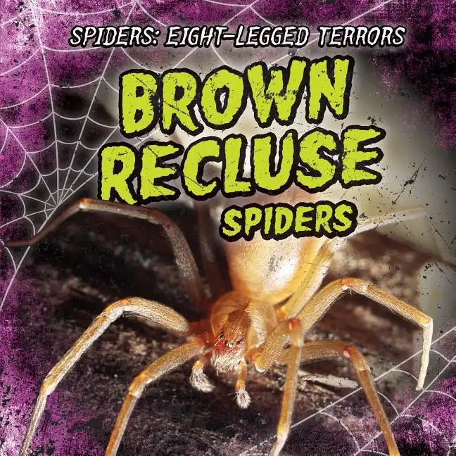 Brown Recluse Spiders - Library Binding