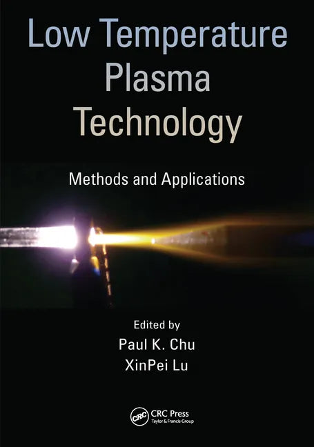 Low Temperature Plasma Technology: Methods and Applications - Paperback