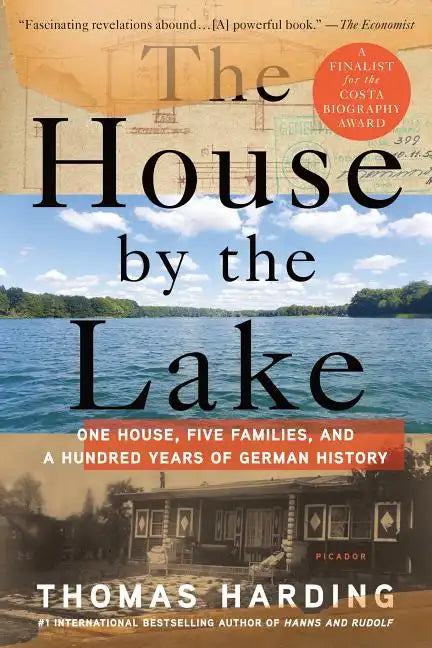 The House by the Lake: One House, Five Families, and a Hundred Years of German History - Paperback