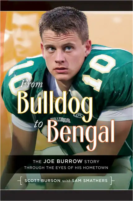 From Bulldog to Bengal: The Joe Burrow Story Through the Eyes of His Hometown - Paperback