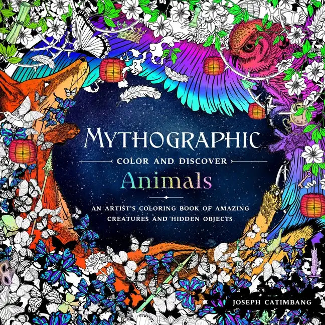 Mythographic Color and Discover: Animals: An Artist's Coloring Book of Amazing Creatures and Hidden Objects - Paperback