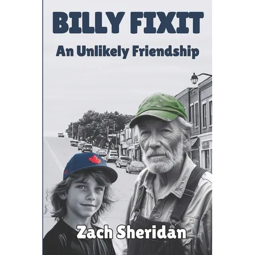 Billy Fixit An Unlikely Friendship: A Small Town Story - Paperback