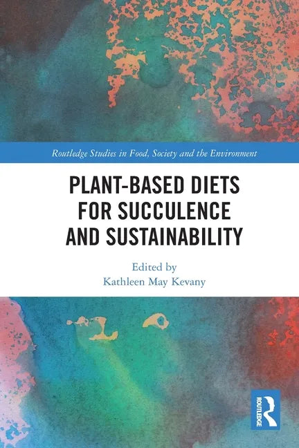Plant-Based Diets for Succulence and Sustainability - Paperback