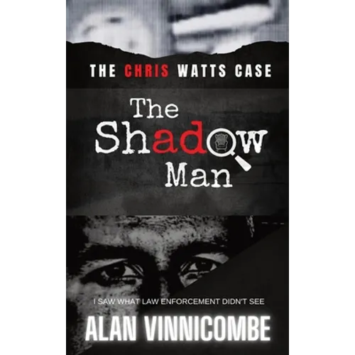 The Shadow Man: I Saw What Law Enforcement Didn't See - Hardcover
