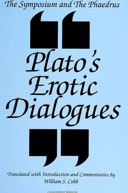 The Symposium and the Phaedrus: Plato's Erotic Dialogues - Paperback