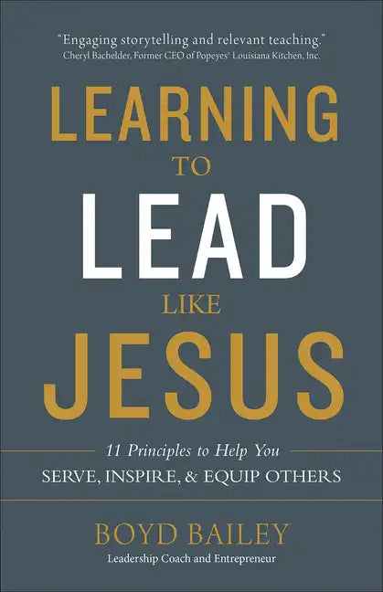 Learning to Lead Like Jesus: 11 Principles to Help You Serve, Inspire, and Equip Others - Paperback