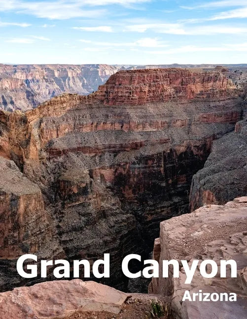 Grand Canyon: Coffee Table Photography Travel Picture Book Album Of A National Park In Arizona State USA Country Large Size Photos Cover - Paperback