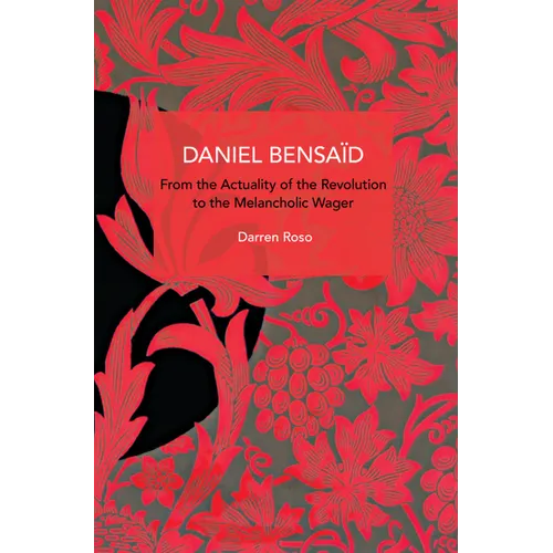 Daniel Bensa?d: From the Actuality of the Revolution to the Melancholic Wager - Paperback