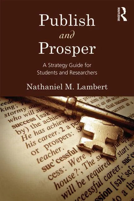 Publish and Prosper: A Strategy Guide for Students and Researchers - Paperback