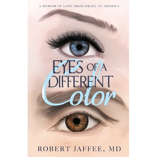 Eyes of a Different Color: A Memoir of Love from Israel to America - Paperback