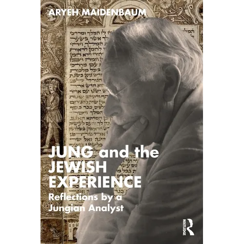 Jung and the Jewish Experience: Reflections by a Jungian Analyst - Paperback